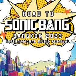Road to Sonic Bang International Music Festival 2023 Bangkok Thailand